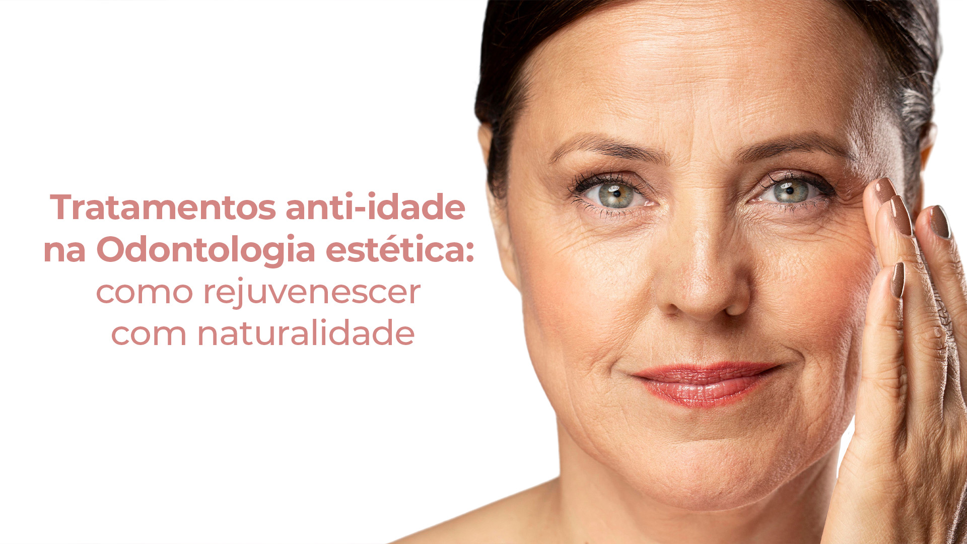 Tratamentos anti-idade na Odontologia estética: como rejuvenescer com naturalidade