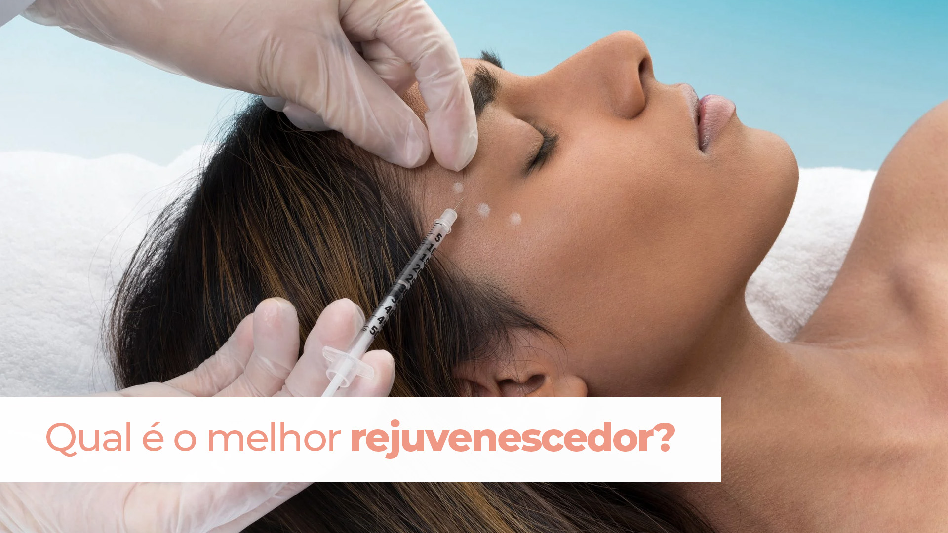 Qual é o melhor rejuvenescedor? Tipos e indicações na harmonização facial